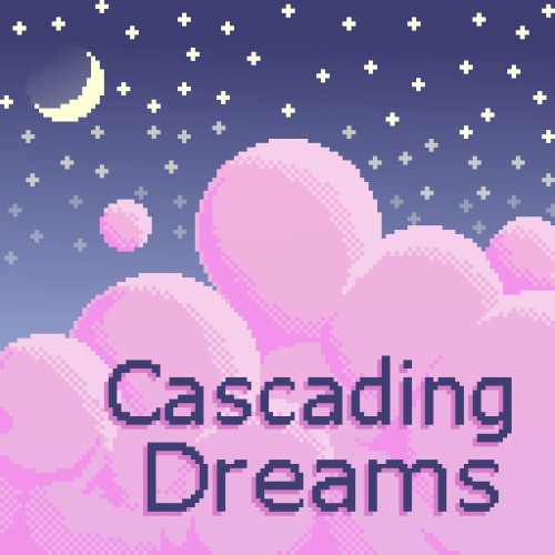 Cascading Dreams