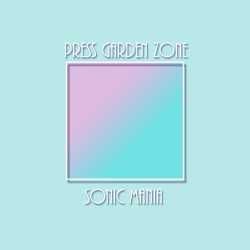Press Garden Zone (Remix) [From "Sonic Mania"]