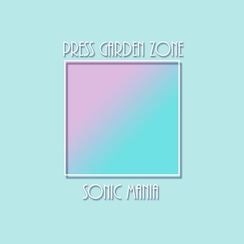 Press Garden Zone (Remix) [From "Sonic Mania"]