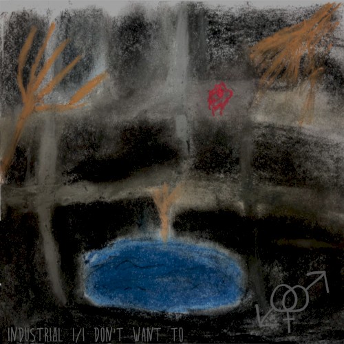 Industrial I/I Don't Want To