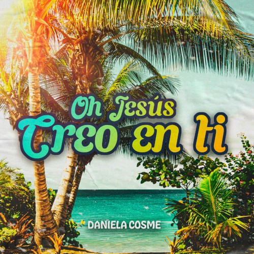 Oh Jesús Creo En TI