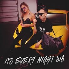 Its Every Night Sis