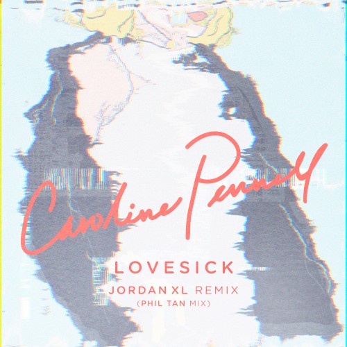 Lovesick (JordanXL remix) (Phil Tan mix)
