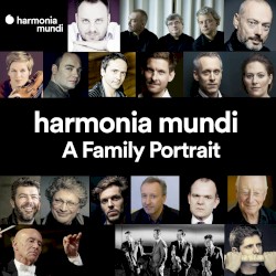 Harmonia Mundi - A Family Portrait