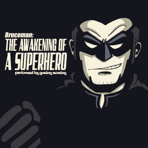 Bruceman: The Awakening of a Superhero