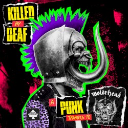Killed by Deaf: A Punk Tribute to Motörhead