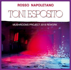 Rosso Napoletano (Mushrooms Project 2018 Rework)