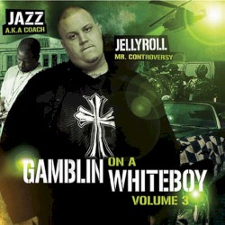 Gamblin’ on a Whiteboy, Volume 3