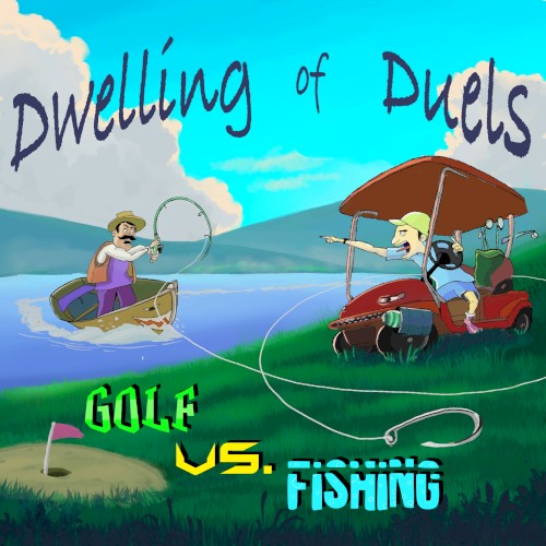 Dwelling of Duels 2020-05: Golf vs. Fishing Month