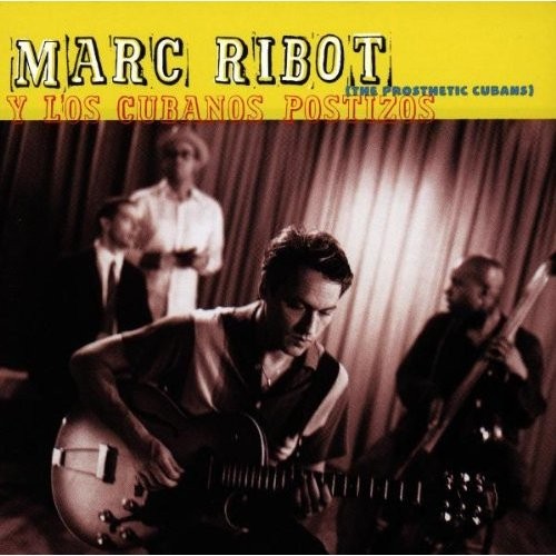 Marc Ribot y Los cubanos postizos (The Prosthetic Cubans)