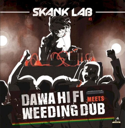 Skank Lab #3 - Dawa Hifi Meets Weeding Dub
