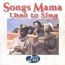 Songs Mama Used to Sing