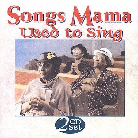 Songs Mama Used to Sing