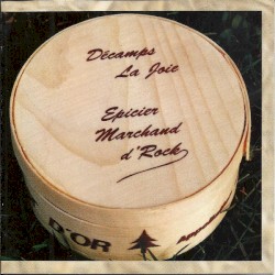 Décamps la joie – Épicier marchand d’rock