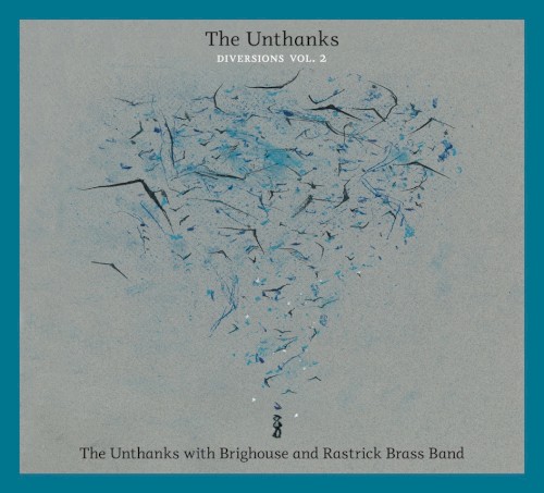 Diversions, Vol. 2: The Unthanks With Brighouse and Rastrick Brass Band