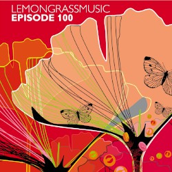 Lemongrassmusic - Episode 100