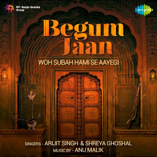 Woh Subah Hami Se Aayegi (From “Begum Jaan”)