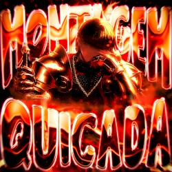MONTAGEM QUICADA