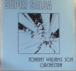 Johnny Williams Son Orchestra: Super Salsa