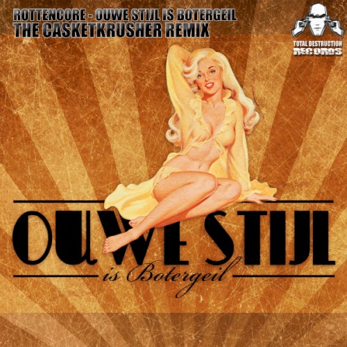 Ouwe Stijl Is Botergeil (The Casketkrusher Remix)