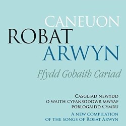 Caneuon Robat Arwyn: Ffydd Gobaith Cariad
