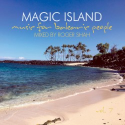 Magic Island: Music For Balearic People, Vol. 7