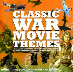 Classic War Movie Themes (The London Theatre Orchestra)