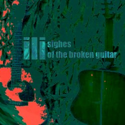 Sighs of the Broken Guitar