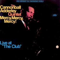 Mercy, Mercy, Mercy! Live at “The Club”