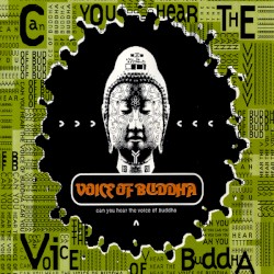 Can You Hear The Voice Of Buddha