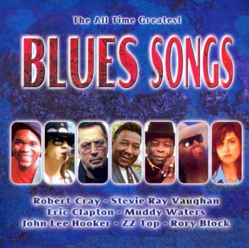 The All Time Greatest Blues Songs