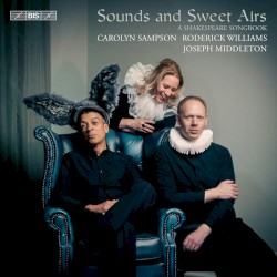 Sounds and Sweet Airs: A Shakespeare Songbook