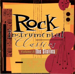 Rock Instrumental Classics: Volume 2, The Sixties