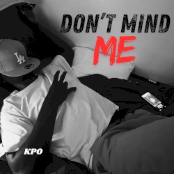 Don’t Mind Me