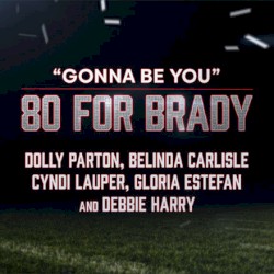 Gonna Be You