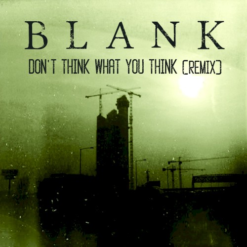 Don't Think What You Think (remix)