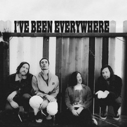 I’ve Been Everywhere