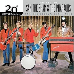 20th Century Masters: The Millennium Collection: The Best of Sam the Sham & the Pharaohs