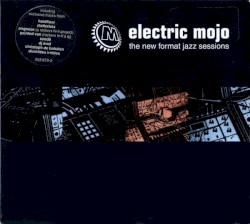 Electric Mojo (The New Format Jazz Sessions)