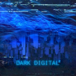 Dark Digital 2