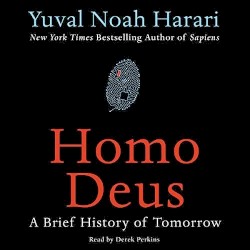 Homo Deus: A Brief History of Tomorrow