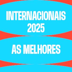 Internacionais 2025 - As melhores