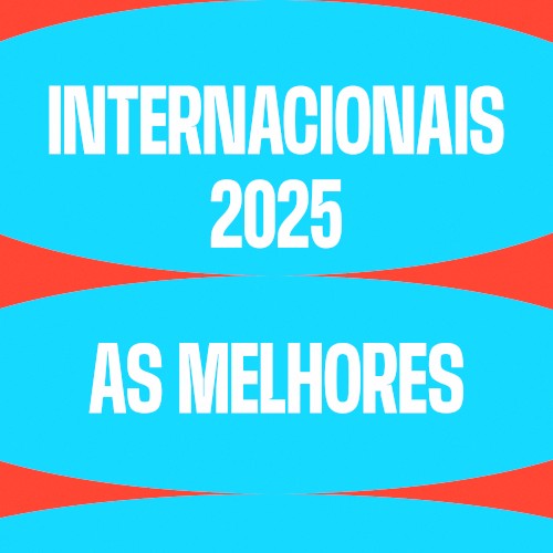Internacionais 2025 - As melhores