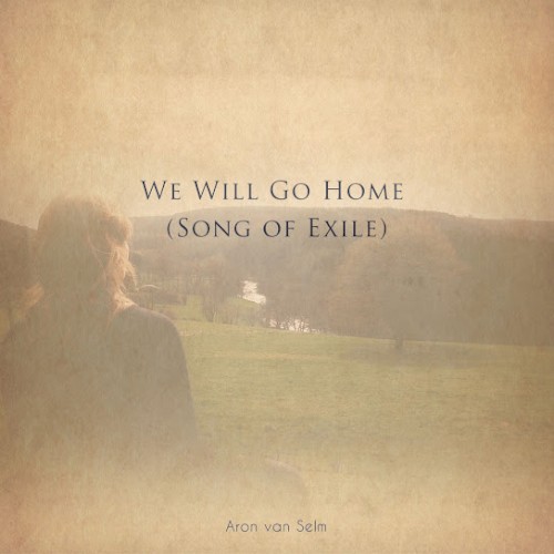We Will Go Home (Song of Exile)