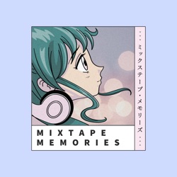 Mixtape Memories
