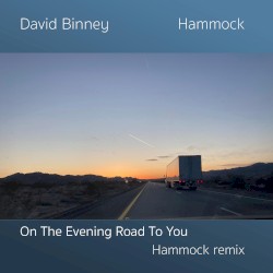 On the Evening Road to You (Hammock remix)