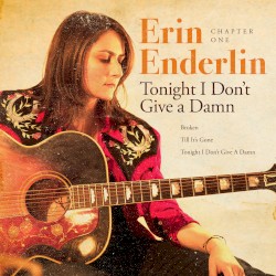 Chapter One: Tonight I Don’t Give a Damn