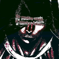 The crushing weight of countless failures