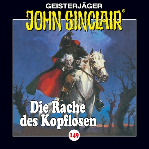 Geisterjäger John Sinclair Folge 149: Die Rache des Kopflosen