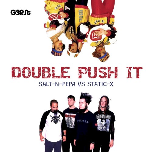 Double Push It (Salt-N-Pepa vs Static-X)